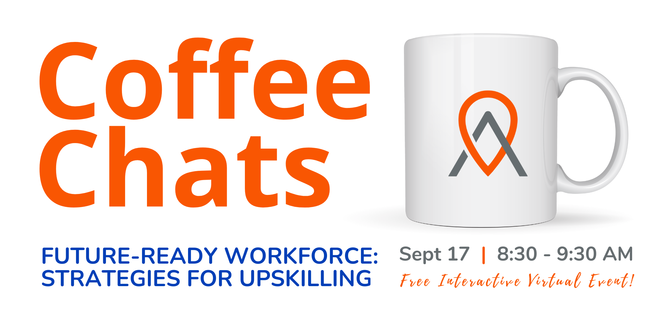 Coffee Chats - Future-Ready Workforce: Strategies for Upskilling Photo - Click Here to See